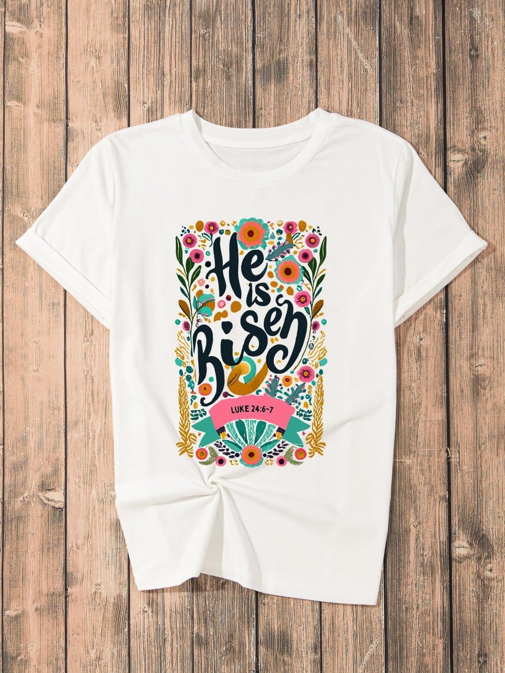 He Has Risen White Floral Round Neck Tee