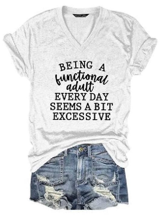 Being a Functional Adult Every Day Seems a Bit Excessive Women's V-neck T-shirt - LuckyFash™